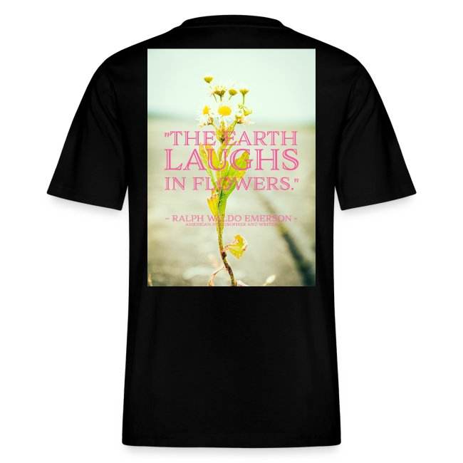THE EARTH LAUGHS IN FLOWERS | T-Shirt - TRVL LOVR Online Shop