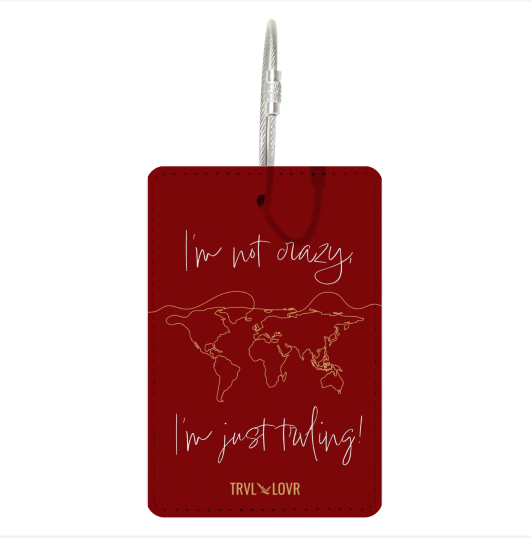 SUITCASE TAGS "I'M NOT CRAZY, I'M JUST TRVLING"