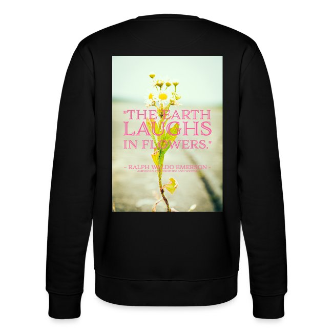 THE EARTH LAUGHS IN FLOWERS | Sweater